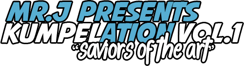Mr. J presents Kumpelation Volume 1 - Saviors of the Art